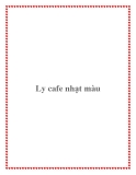 Truyện ngắn Ly cafe nhạt màu