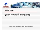 Bài giảng  Hoạt động điều hành SC: Sản xuất & Phân phối