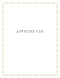 ANH SẼ ĐẾN NGAY