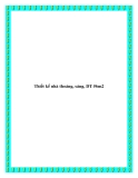 Thiết kế nhà thoáng, sáng, DT 56m2