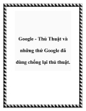 Google - Thủ Thuật và những thứ Google đã dùng chống lại thủ thuật.