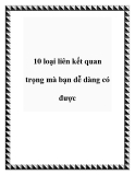 10 loại liên kết quan trọng mà bạn dễ dàng có được.Liên kết sẽ luôn luôn là quan trọng trong tiếp thị kĩ thuật số (và chắc chắn sẽ vẫn là một yếu tố quan trọng của trang web).Hiện nay có rất nhiều phương pháp có thể được sử dụng để xây dựng các liên k