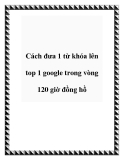 Cách đưa 1 từ khóa lên top 1 google trong vòng 120 giờ đồng hồ