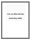 Giờ cao điểm khi làm marketing online