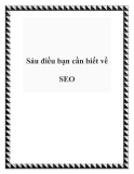 Sáu điều bạn cần biết về SEO