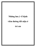 Những lưu ý về bệnh viêm đường tiết niệu ở trẻ em