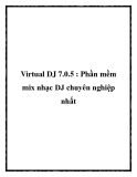 Virtual DJ 7.0.5 : Phần mềm mix nhạc DJ chuyên nghiệp nhất