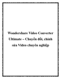 Wondershare Video Converter Ultimate – Chuyển đổi, chỉnh sửa Video chuyên nghiệp