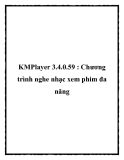 KMPlayer 3.4.0.59 : Chương trình nghe nhạc xem phim đa năng