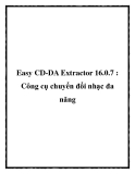 Easy CD-DA Extractor 16.0.7 : Công cụ chuyển đổi nhạc đa năng