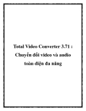 Total Video Converter 3.71 : Chuyển đổi video và audio toàn diện đa năng