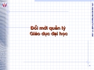 Bài giảng Đổi mới quản lý giáo dục đại học