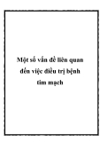 Một số vấn đề liên quan đến việc điều trị bệnh tim mạch