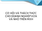 CƠ HỘI VÀ THÁCH THỨC CHO DOANH NGHIỆP VỪA VÀ NHỎ TRÊN MXH