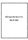 Rối loạn tiêu hóa ở trẻ tập ăn dặm
