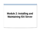 Module 2: Installing and Maintaining ISA Serve