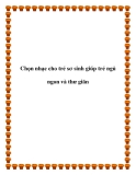 Chọn nhạc cho trẻ sơ sinh giúp trẻ ngủ ngon và thư giãn