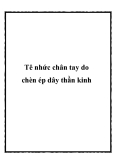 Tê nhức chân tay do chèn ép dây thần kinh