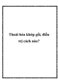 Thoái hóa khớp gối, điều trị cách nào?