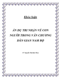 KHÓA LUẬN "  ẨN DỤ TRI NHẬN VỀ CON NGƯỜI TRONG VĂN CHƯƠNG DÂN GIAN NAM BỘ "