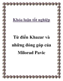 Khóa luận tốt nghiệp " Từ điển Khazar và những đóng góp của Milorad Pavic "