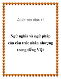 Luận văn Thạc sĩ: Ngữ nghĩa và ngữ pháp của cấu trúc nhân nhượng trong tiếng Việt