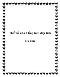 Thiết kế nhà 2 tầng trên diện tích 5 x 40m