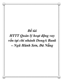 Đề tài HTTT Quản lý hoạt động vay vốn tại chi nhánh DongA Bank – Ngũ Hành Sơn, Đà Nẵng