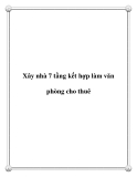 Xây nhà 7 tầng kết hợp làm văn phòng cho thuê