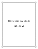 Thiết kế nhà 2 tầng trên đất 14,5 x 6,8 m2