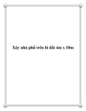 Xây nhà phố trên lô đất 4m x 10m