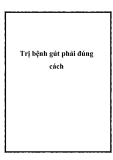 Trị bệnh gút phải đúng cách