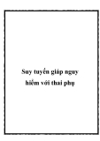 Suy tuyến giáp nguy hiểm với thai phụ