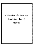 Chữa viêm cầu thận cấp tính bằng y học cổ truyền