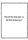 Thịt đỏ làm tăng nguy cơ đái tháo đường týp 2