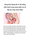 Mang thai tháng thứ 9: Hệ thống thần kinh trung ương, phổi của bé tiếp tục được hoàn thiện