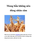 Mang bầu không nên dùng nhân sâm 