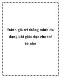 Đánh giá trí thông minh đa dạng khi giáo dục cho trẻ từ nhỏ 