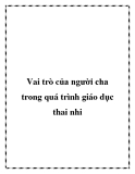 Vai trò của người cha trong quá trình giáo dục thai nh 