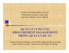 QUẢN LÝ CUNG ỨNG  (PROCUREMENT MANAGEMENT)  TRONG QUẢN LÝ DỰ ÁN
