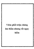 Viêm phổi triệu chứng âm thầm nhưng rất nguy hiểm