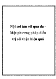 Nội soi tán sỏi qua da Một phương pháp điều trị sỏi thận hiệu quả