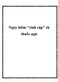 Nguy hiểm "rình rập" từ thuốc ngủ