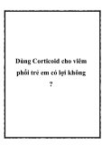 Dùng Corticoid cho viêm phổi trẻ em có lợi không ?