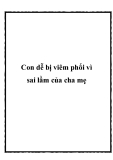 Con dễ bị viêm phổi vì sai lầm của cha mẹ