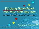 Sử dụng PowerPoint cho mục đích dạy học Microsoft PowerPoint