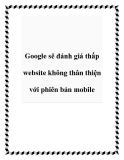 Google sẽ đánh giá thấp website không thân thiện với phiên bản mobile