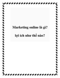 Marketing online là gì? Lợi ích như thế nào?