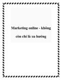 Marketing online - không còn chỉ là xu hướng