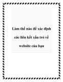 Làm thế nào để xác định các liên kết xấu trỏ về website của bạn